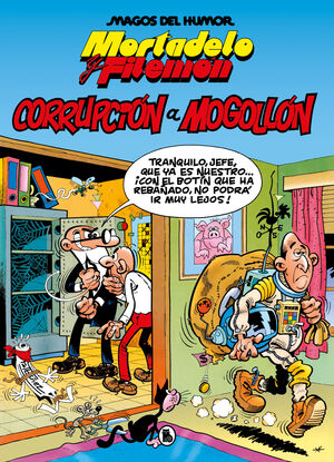 MORTADELO Y FILEMÓN. CORRUPCIÓN A MOGOLLÓN (MAGOS DEL HUMOR 59)