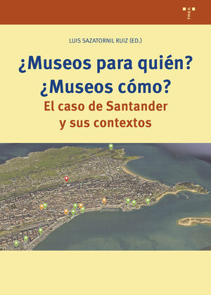 ¿MUSEOS PARA QUIÉN? ¿MUSEOS CÓMO?