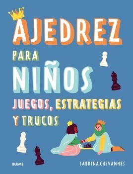 AJEDREZ PARA NIÑOS JUEGOS ESTRATEGIAS Y TRUCOS