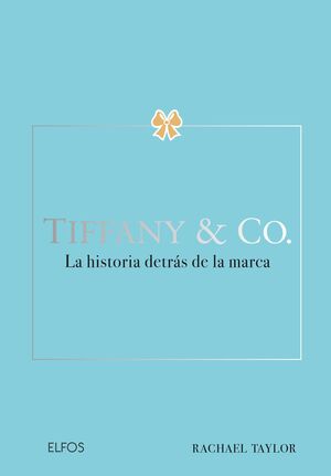 TIFFANY & CO LA HISTORIA DETRAS DE LA MARCA