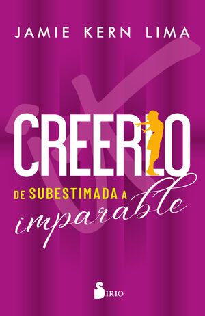 CREERLO DE SUBESTIMADA A IMPARABLE