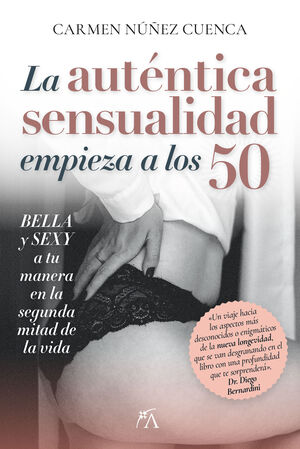 LA AUTÉNTICA SENSUALIDAD EMPIEZA A LOS 50