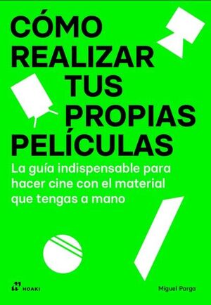 COMO REALIZAR TUS PROPIAS PELICULAS