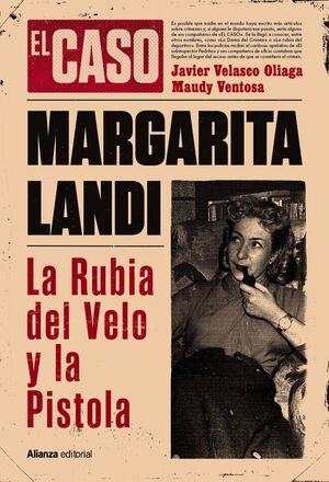 EL CASO DE MARGARITA LANDI . LA RUBIA DEL VELO Y LA PISTOLA