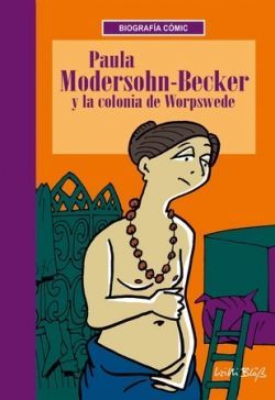 PAULA MODERSHON BECKER Y LA COLONIA DE WORSPEDE