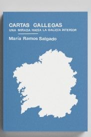 CARTAS GALLEGAS. UNA MIRADA HACIA LA GALICIA INTERIOR