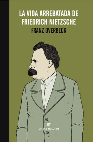 LA VIDA ARREBATADA DE FRIEDRICH NIETZSCHE