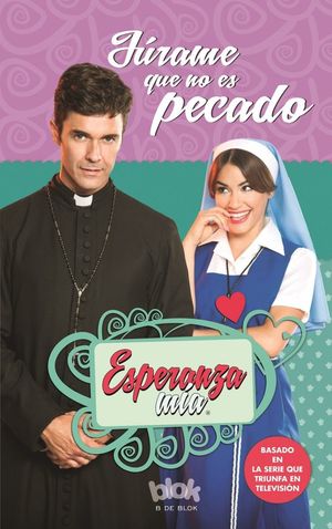 ESPERANZA MÍA. JÚRAME QUE NO ES PECADO (SAGA ESPERANZA MÍA 3)