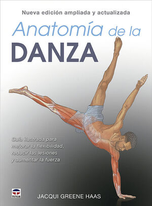 ANATOMÍA DE LA DANZA. NUEVA EDICIÓN AMPLIADA Y ACTUALIZADA