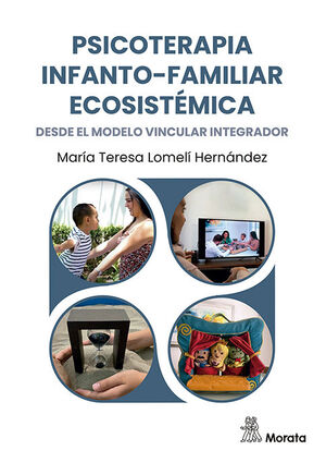 PSICOTERAPIA INFANTO-FAMILIAR ECOSISTÉMICA DESDE EL MODELO VINCULAR INTEGRADOR