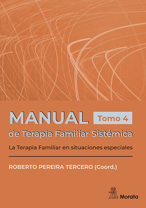 MANUAL DE TERAPIA FAMLIAR SISTÉMICA. LA TERAPIA FAMILIAR EN SITUACIONES ESPECIAL