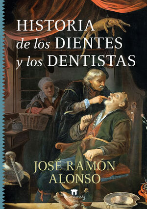 HISTORIA DE LOS DIENTES Y LOS DENTISTAS