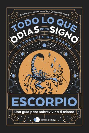 ESCORPIO: TODO LO QUE ODIAS DE TU SIGNO Y TODAVÍA NO SABES