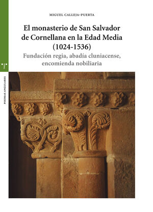 EL MONASTERIO DE SAN SALVADOR DE CORNELLANA EN LA EDAD MEDIA (1024–1536)