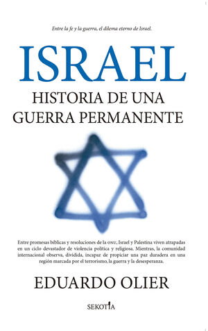 ISRAEL: HISTORIA DE UNA GUERRA PERMANENTE