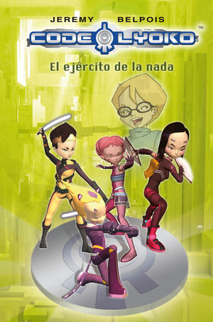 CÓDIGO LYOKO 4. EL EJÉRCITO DE LA NADA