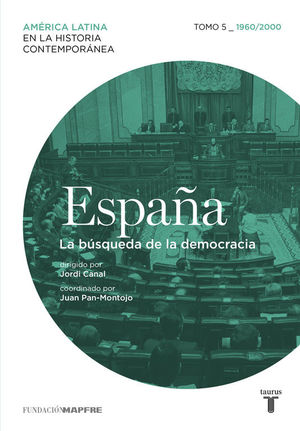 ESPAÑA TOMO 5 - 1960/2010. LA BÚSQUEDA DE LA DEMOCRACIA