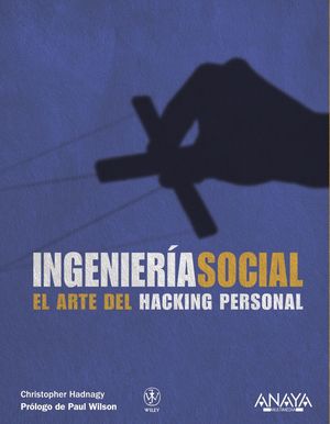 INGENIERÍA SOCIAL. EL ARTE DEL HACKING PERSONAL