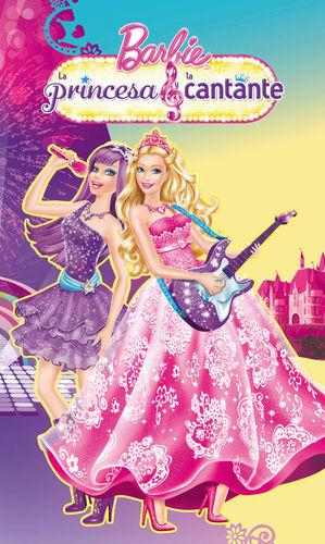 LA PRINCESA Y LA CANTANTE (BARBIE. PRIMERAS LECTURAS)