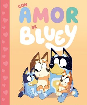 BLUEY. UN CUENTO - CON AMOR DE BLUEY