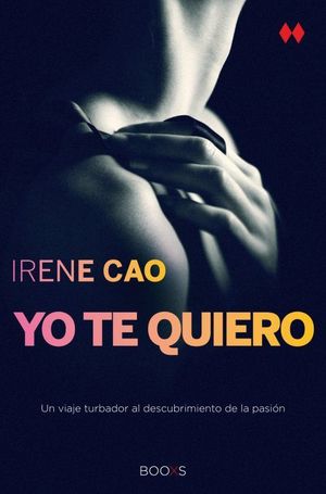 YO TE QUIERO (TRILOGÍA DE LOS SENTIDOS 3)