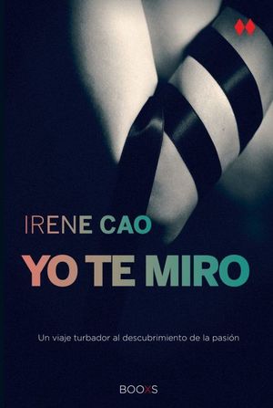 YO TE MIRO (TRILOGÍA DE LOS SENTIDOS 1)