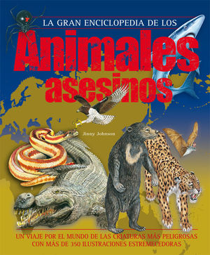 LA GRAN ENCICLOPEDIA DE LOS ANIMALES ASESINOS