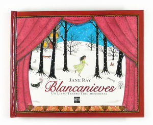 BLANCANIEVES. UN LIBRO-TEATRO TRIDIMESIONAL. RAY, JANE. Libro en papel.  9788467535754 LIBRERÍA LA PILARICA