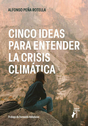 CINCO IDEAS PARA ENTENDER LA CRISIS CLIMATICA