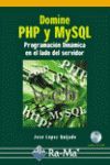 DOMINE PHP Y MYSQL. PROGRAMACION DINAMICA EN EL LADO DEL SERVIDOR. INCLUYE CD-RO