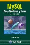 MYSQL PARA WINDOWS Y LINUX. 2É EDICION.