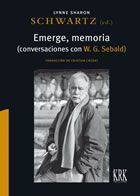 EMERGE, MEMORIA (CONVERSACIONES CON W. G. SEBALD)