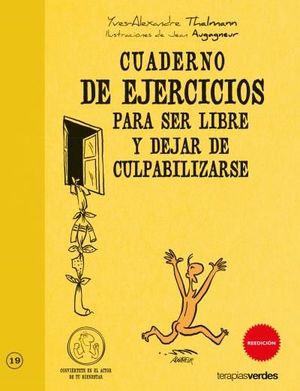 CUADERNO DE EJERCICIOS. SER LIBRE Y DEJAR DE CULPABILIZARSE