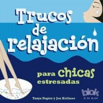 TRUCOS DE RELAJACIÓN PARA CHICAS ESTRESADAS