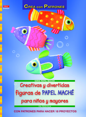 CREATIVAS Y DIVERTIDAS FIGURAS DE PAPEL MACHÉ PARA NIÑOS Y MAYORES