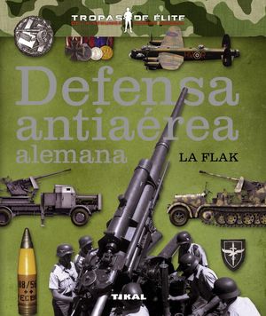 DEFENSA ANTIAÉREA ALEMANA. LA FLAK