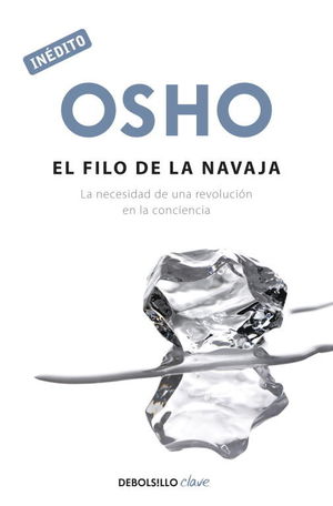 EL FILO DE LA NAVAJA (OSHO HABLA DE TÚ A TÚ)