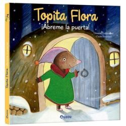 TOPITA FLORA ABREME LA PUERTA LIBRO CON TEXTURAS