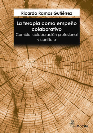 LA TERAPIA COMO EMPEÑO COLABORATIVO. CAMBIO, COLABORACIÓN PROFESIONAL Y CONFLICT